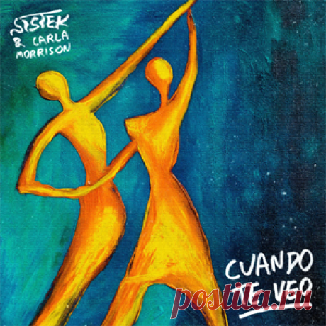 Sistek, Carla Morrison - Cuando Te Veo - Extended | 4DJsonline.com