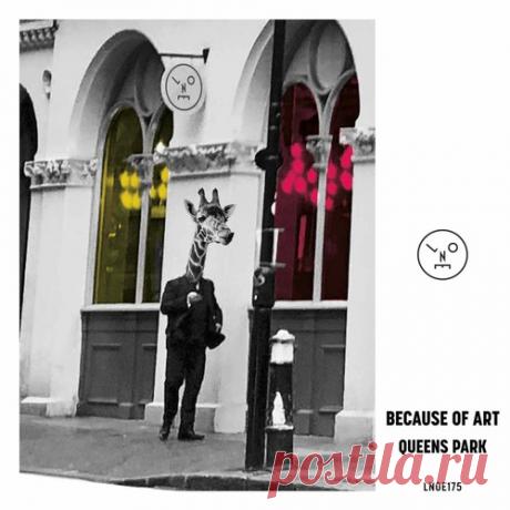 Because of Art – Queens Park [LNOE175] Sharing-DB.club