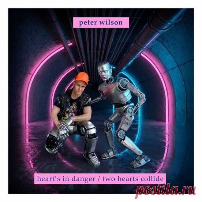 Peter Wilson - Heart's in Danger / Two Hearts Collide (EP) (2025) 320kbps / FLAC