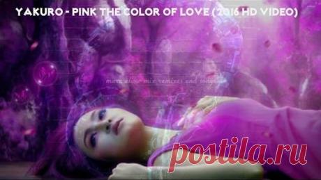 Yakuro - Pink The Color Of Love (2016 HD Video)