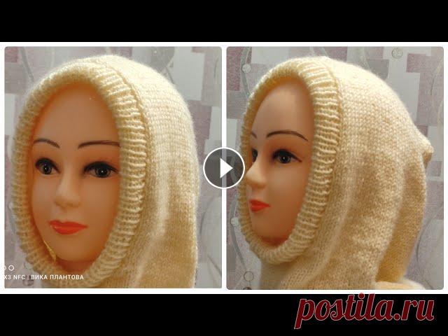 #Капор спицами#Простой капор спицами#МК Виктории Плантовой#2021# #Капор спицами#Простой капор спицами#МК Виктории Плантовой#2021#...
