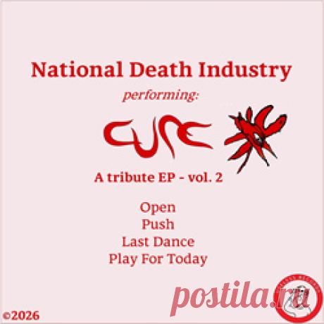 National Death Industry - The Cure Tribute EP - Vol.2 (2026) 320kbps / FLAC