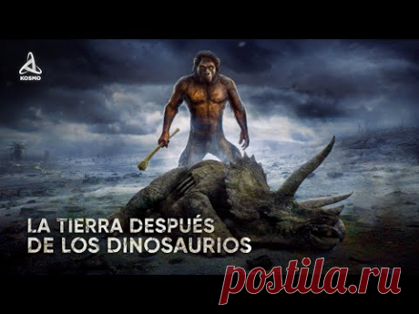 ¿Cómo era la Tierra después de los DINOSAURIOS? Amanecer de la humanidad