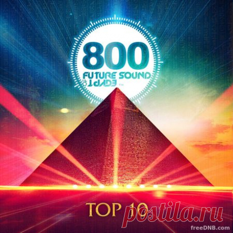 VA — FSOE 800: TOP 10 (FSOEDC051) (MP3 & FLAC) [FUTURE SOUND OF EGYPT] - 24 September 2023 - EDM TITAN TORRENT UK ONLY BEST MP3 FOR FREE IN 320Kbps (Скачать Музыку бесплатно).