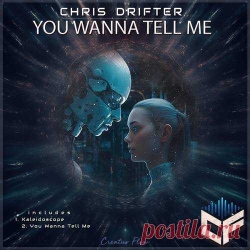 Chris Drifter - You Wanna Tell Me