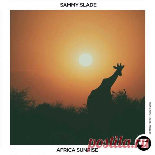 Sammy Slade – Africa Sunrise [SIRM1822X] free download mp3 music 320kbps