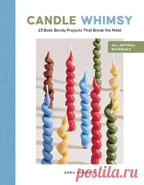 Candle Whimsy: 23 Bold, Bendy Projects That Break the Mold 2026