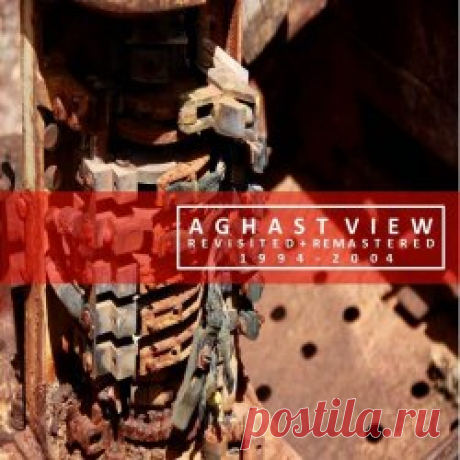 Aghast View - Revisited + Remastered 1994-2004 (2014) Artist: Aghast View Album: Revisited + Remastered 1994-2004 Year: 2014 Country: Brazil Style: EBM, Industrial