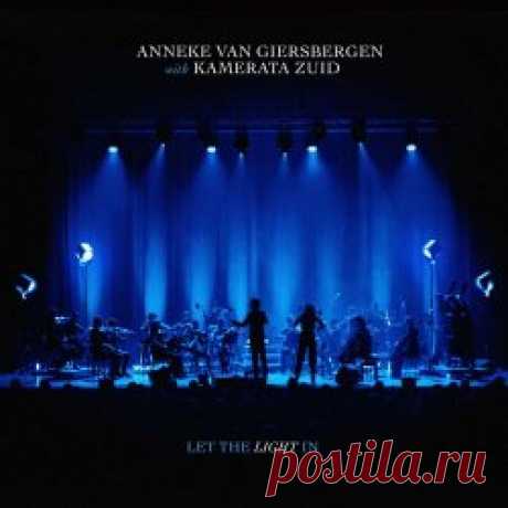 Anneke Van Giersbergen - Let The Light In (2020) Artist: Anneke Van Giersbergen Album: Let The Light In Year: 2020 Country: Netherlands Style: Alternative Rock, Symphonic Rock