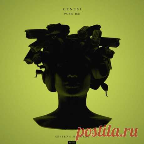 Download GENESI (ITA) - Push Me (Extended) - Musicvibez Label AETERNA Records Styles Tech House Date 2024-05-03 Catalog # 085365579125 Length 6:11 Tracks 1