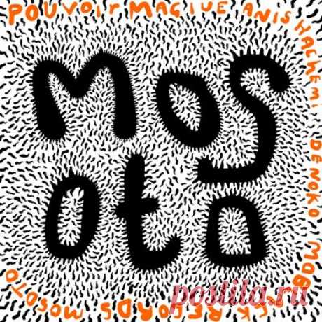 Anis Hachemi, Pouvoir Magique, De Noko – Mosoto