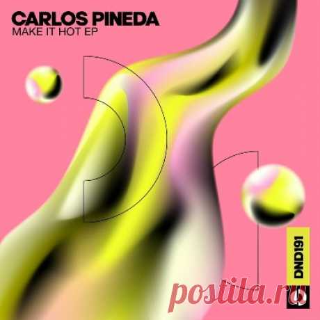 Carlos Pineda – Make It Hot EP - psytrancemix.com