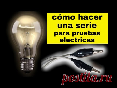 Como fabricar una Serie para pruebas eléctricas fácil paso a paso #ReparacionesElectricas #tutorials