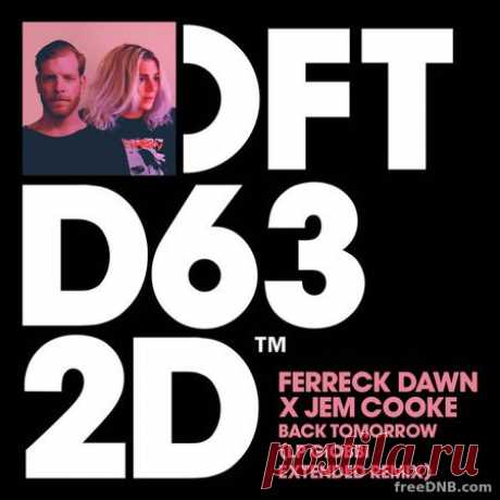 Ferreck Dawn — Back Tomorrow (LP Giobbi Extended Remix) (DFTD632D8) - 25 March 2022 - EDM TITAN TORRENT UK ONLY BEST MP3 FOR FREE IN 320Kbps (Скачать Музыку бесплатно).