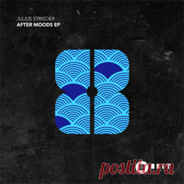 Julius Strieder - After Moods EP | 4DJsonline.com