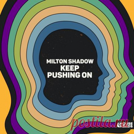 Milton Shadow – Keep Pushing On (Extended Mix)