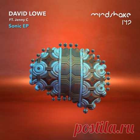 David Lowe, Jenny C – Sonic [MINDSHAKE142] Sharing-DB.club