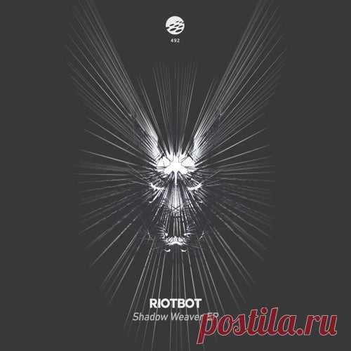 Riotbot - Shadow Weaver EP [Elektrax Recordings]