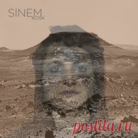 Sinem - Köşk (2025) Artist: Sinem Album: Köşk Year: 2025 Country: Germany Style: Post-Punk