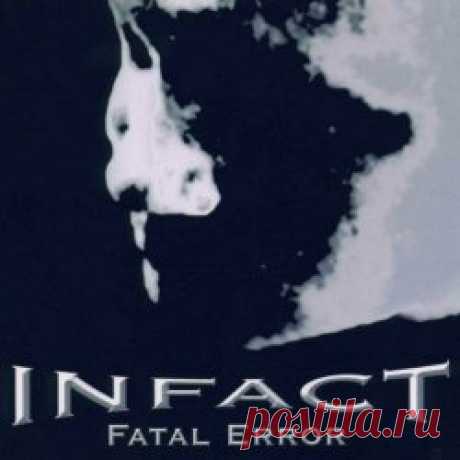 Infact - Fatal Error (2025) [Reissue] Artist: Infact Album: Fatal Error Year: 2025 Country: Germany Style: EBM, Industrial, Dark Electro