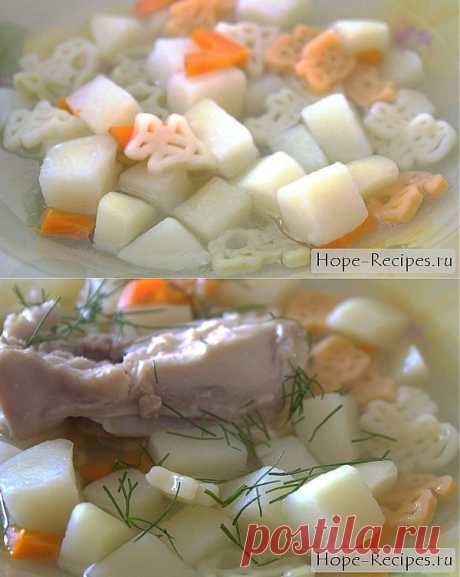 Детский куриный суп с макаронами © Кулинарный блог #Рецепты Надежды