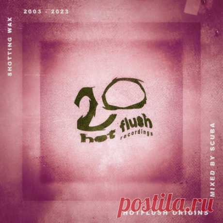 Download VA - Hotflush Origins - Hotflush 20 Label Hotflush Recordings Styles Electronica, Breaks / Breakbeat / UK Bass, Bass / Club, 140 / Deep Dubstep / Grime Date 2023-02-03 Catalog # HF20M1BPT Length 209:56 Tracks 2