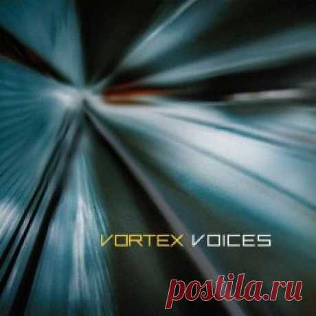 VORTEX - Voices (2024) [EP] Artist: VORTEX Album: Voices Year: 2024 Country: Chile Style: Shoegaze, Post-Punk