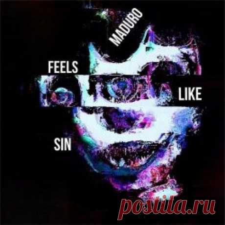 Maduro - Feels Like Sin (2024) [Single] Artist: Maduro Album: Feels Like Sin Year: 2024 Country: USA Style: Industrial, EBM