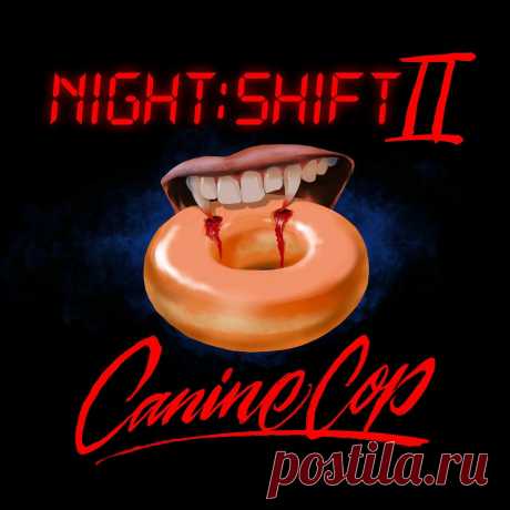 Vampire Step-Dad - NIGHT:SHIFT II: Canine Cop (2025) 320kbps / FLAC
