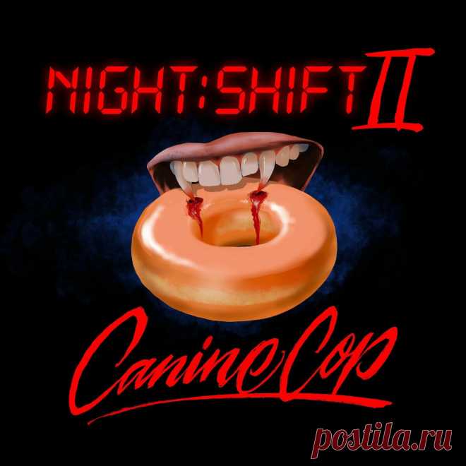 Vampire Step-Dad - NIGHT:SHIFT II: Canine Cop (2025) 320kbps / FLAC