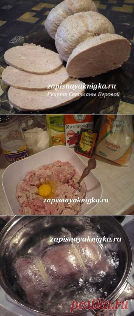 Рецепт домашней вареной колбасы в пакете для запекания