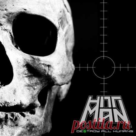 Hittman - Destroy All Humans (2020) Heavy Metal/Hard Rock