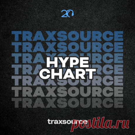 Traxsource Hype Chart May 20th 2024 » MinimalFreaks.co