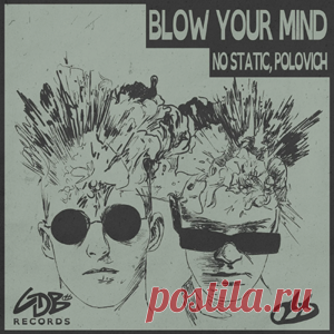 NO STATIC, POLOVICH - Blow Your Mind (Extended) | 4DJsonline.com