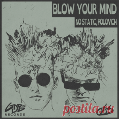 NO STATIC, POLOVICH - Blow Your Mind (Extended) | 4DJsonline.com