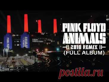 Pink Floyd - Animals 2018 Remix (Full Album)