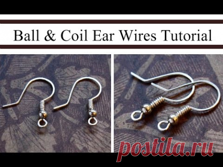 How to Make Ball & Coil French Hook Ear Wires