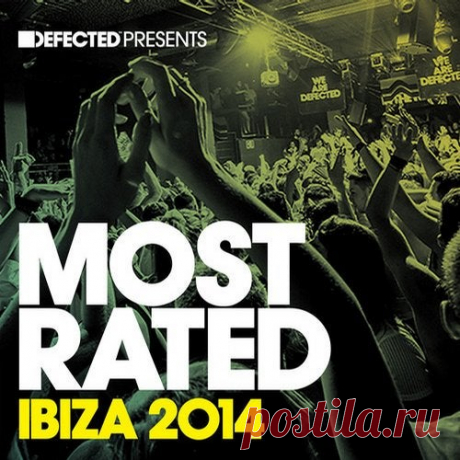 Download VA - Defected presents Most Rated Ibiza 2014 Label Defected Styles House, Techno (Peak Time / Driving), Tech House, Deep House Date 2014-07-27 Catalog # RATED18D5 Length 333:57 Tracks 30