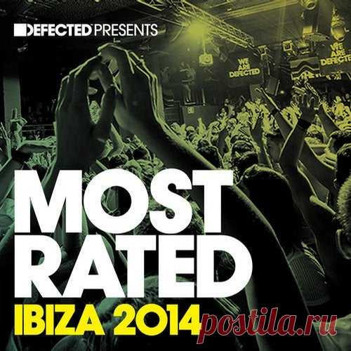 Download VA - Defected presents Most Rated Ibiza 2014 Label Defected Styles House, Techno (Peak Time / Driving), Tech House, Deep House Date 2014-07-27 Catalog # RATED18D5 Length 333:57 Tracks 30