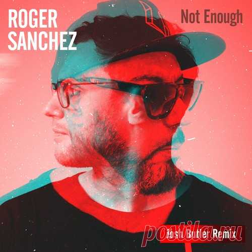 Roger Sanchez – Not Enough (Josh Butler Remix) [VAULT008]