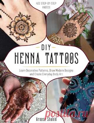 DIY Henna Tattoos: Learn Decorative Patterns, Draw Modern Designs and Create Everyday Body Art 2018
Научитесь создавать уникальные, современные рисунки хной.