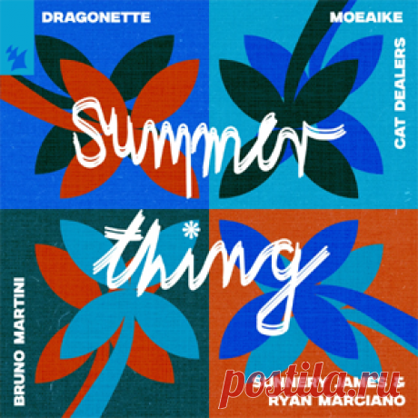 Dragonette, Moeaike, Sunnery James & Ryan Marciano, Cat Dealers, Bruno Martini - Summer Thing | 4DJsonline.com