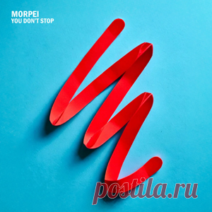 Morpei - You Don't Stop | 4DJsonline.com