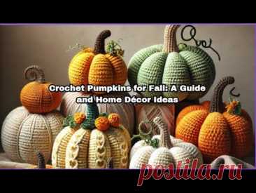 Crochet Pumpkins for Fall: A Guide for Crochet Pumpkin Patterns and Home Décor Ideas