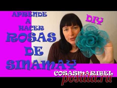 APRENDE COMO  HACER ROSAS DE SINAMAY .