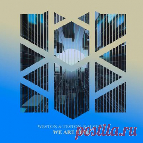 Weston &amp; Teston, Kai State - We Are Free