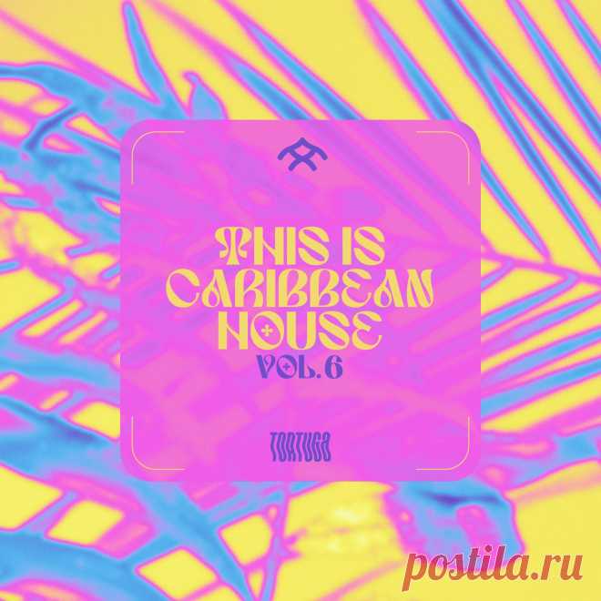VA - This Is Caribbean House, Vol.6 TT045D » MinimalFreaks.co