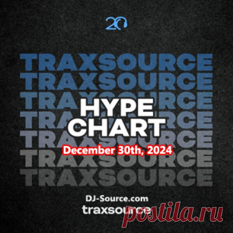 Traxsource Hype Chart December 30th, 2024 - DJ-Source.com