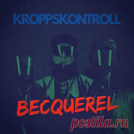 KROPPSKONTROLL - BECQUEREL (EP) (2025) 320kbps / FLAC