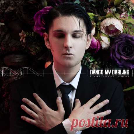 Dance My Darling - Funeral Service - Remixes (2025) 320kbps / FLAC